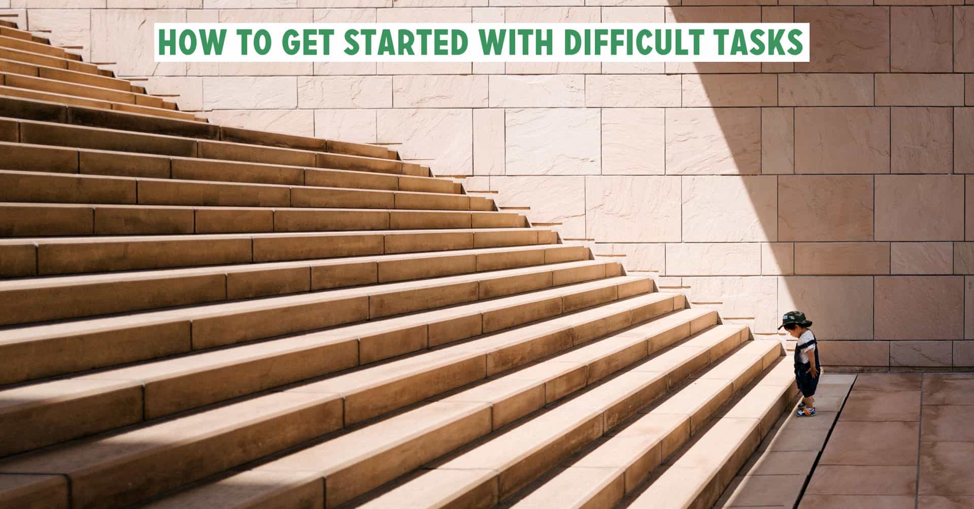 How to get started with difficult tasks
